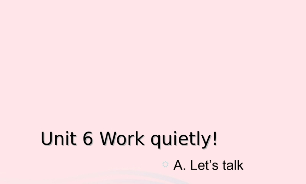 五年级英语下册 Unit6 Work quietly（Part A lets talk）课件 人教PEP版-人教PEP小学五年级下册英语课件