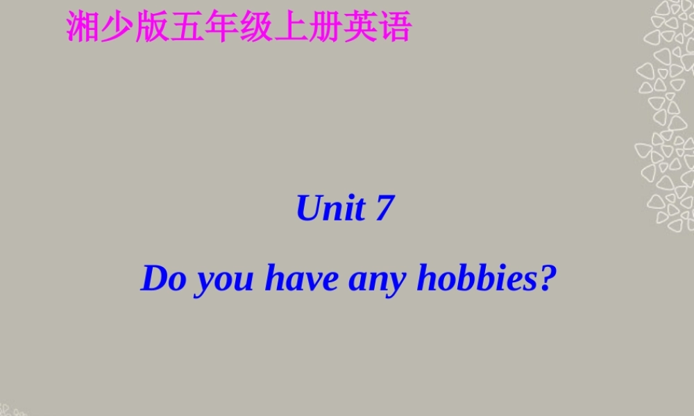 五年级英语上册 Unit 7(2)课件 湘少版