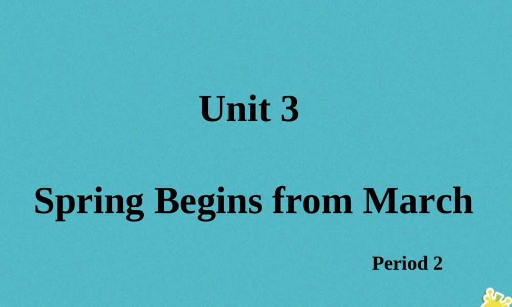 五年级英语下册 Unit 3 Spring begins from March 第二课时课件 陕旅版-陕旅版小学五年级下册英语课件