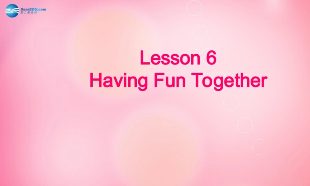 五年级英语上册 Unit1 Lesson 6 Having Fun Together课件 冀教版（三起）-冀教版小学五年级上册英语课件