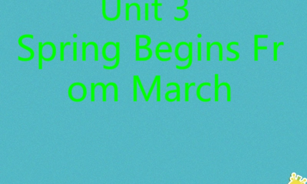 五年级英语下册 unit 3 spring begins from march课件2 陕旅版-陕旅版小学五年级下册英语课件