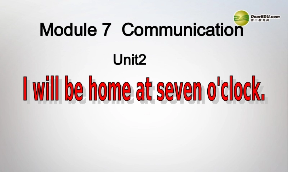 五年级英语下册 Module 7 Unit 2 I will be home at seven o’clock课件（2） 外研版（三起）