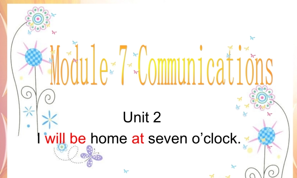 五年级英语下册 Module 7 Unit 2 I will be home at seven o’clock课件（4） 外研版（三起）