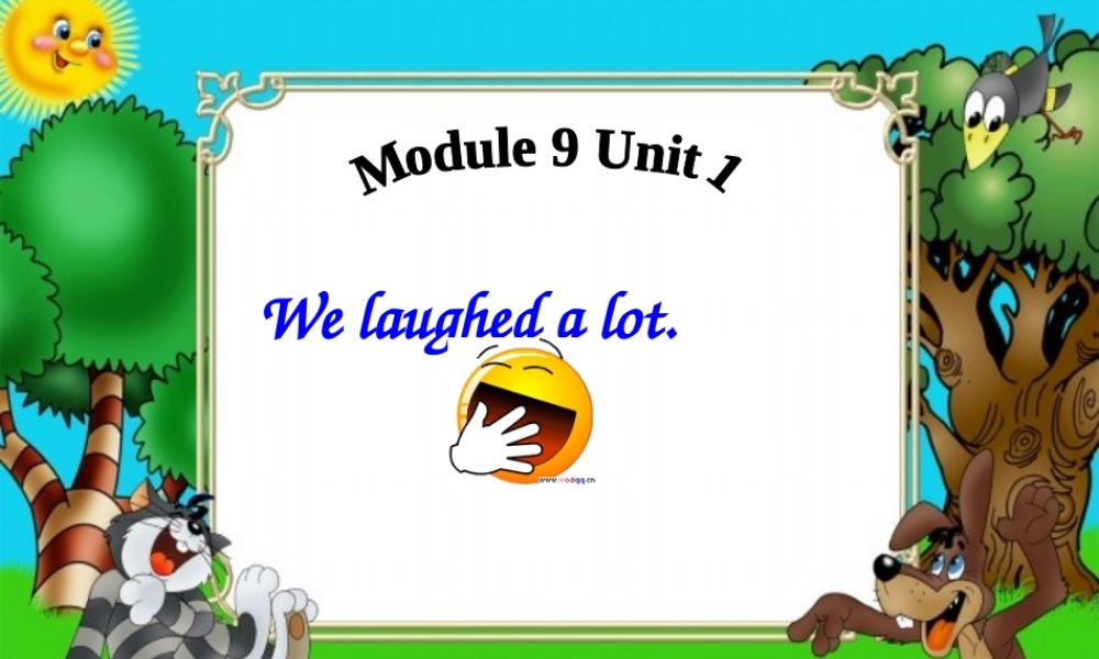 五年级英语下册 Module 9 Unit 1 We laughed a lot教学课件 外研版（三起）-外研版小学五年级下册英语课件