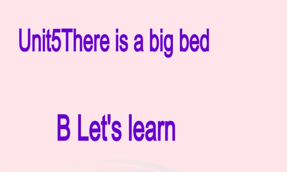五年级英语上册 Unit5 There is a big bed Part B课件 人教PEP-人教PEP小学五年级上册英语课件