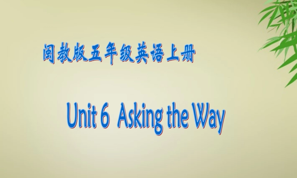 五年级英语上册 Unit6(2)课件 闽教版