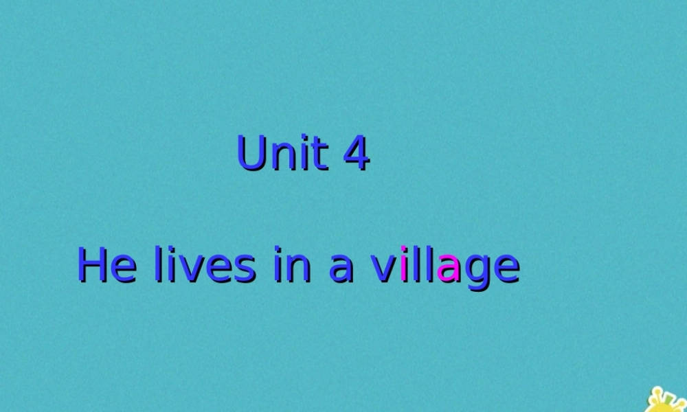 五年级英语下册 unit 4 he lives in a village （partb）课件 陕旅版-陕旅版小学五年级下册英语课件