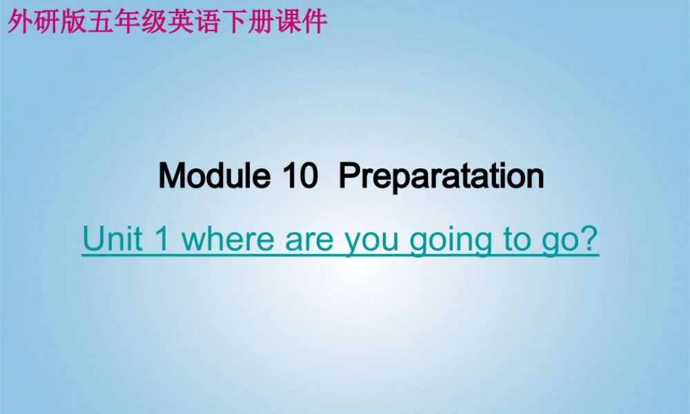 五年级英语下册 Module10 Unit1(2)课件 外研版