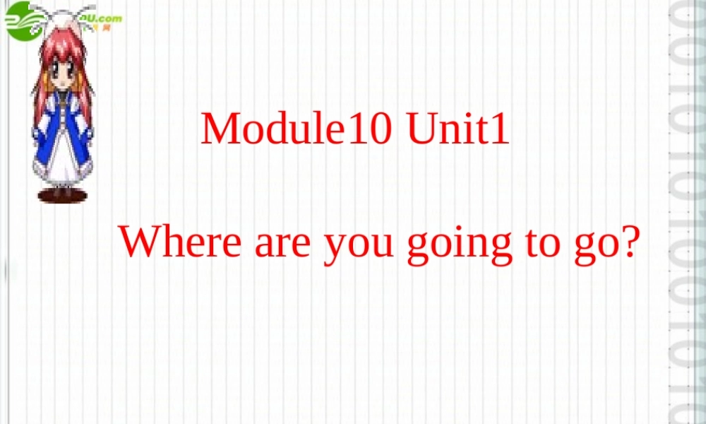 五年级英语下册 Module10 Unit1where areyou going to go课件 外研版（三起）