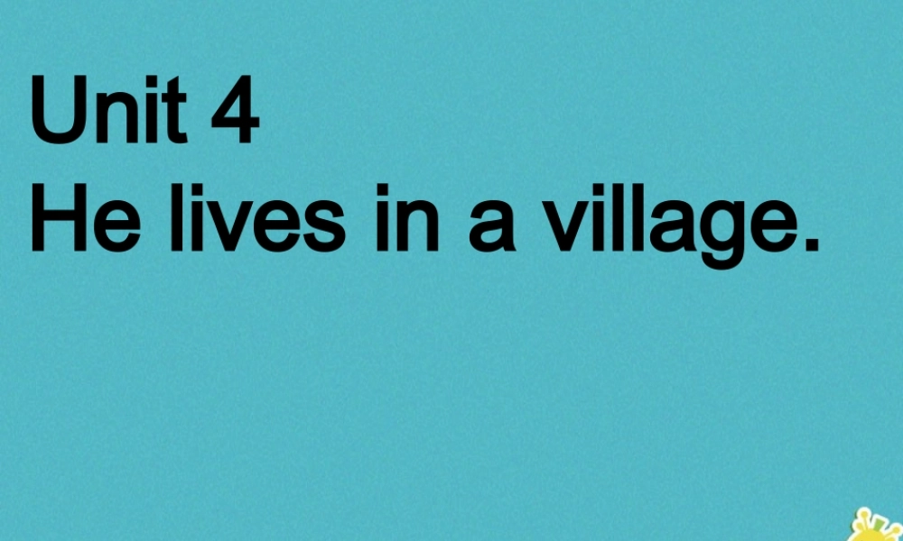 五年级英语下册 unit 4 he lives in a village课件1 陕旅版-陕旅版小学五年级下册英语课件