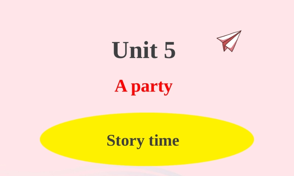 六年级下册英语课件-Unit 5 A party-Story time 课件