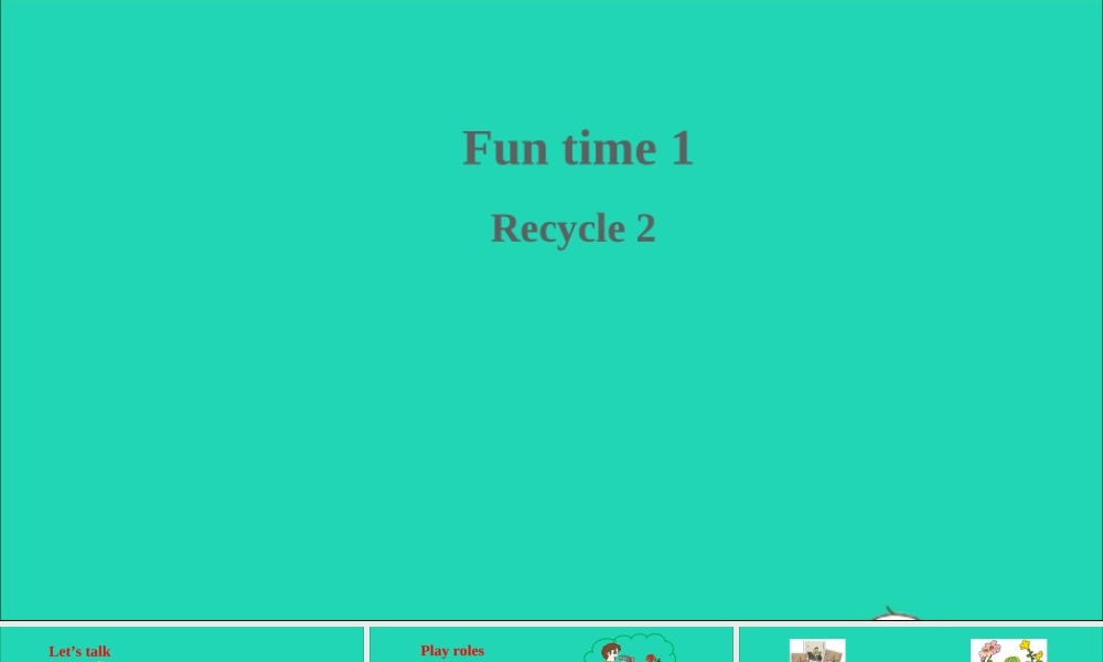 六年级英语上册 Fun time 1（Recycle 2）课件 人教精通版（三起）-人教版小学六年级上册英语课件