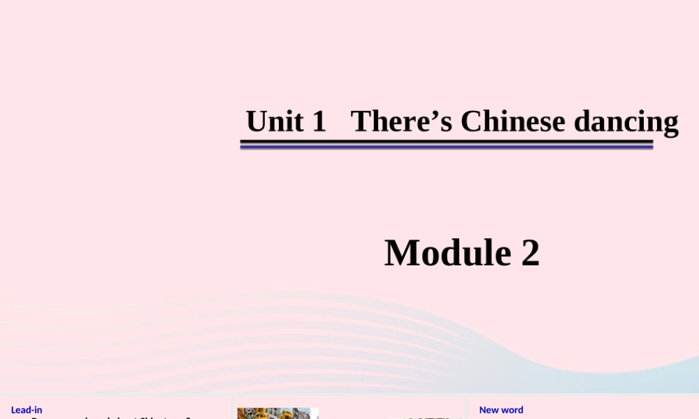 六年级英语上册 Module 2 Unit 1 There's Chinese dancing教学课件+素材 外研版（三起）