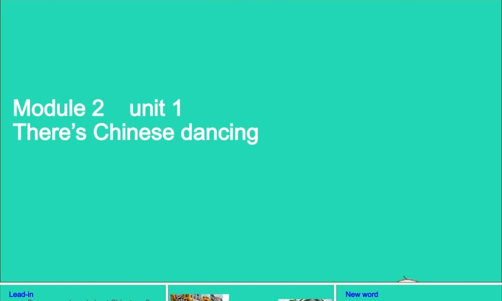 六年级英语上册 Module 2 Unit 1 There's Chinese dancing课件+素材 外研版（三起）