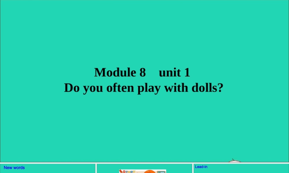 六年级英语上册 Module 8 Unit 1 Do you often play with dolls课件+素材 外研版（三起）