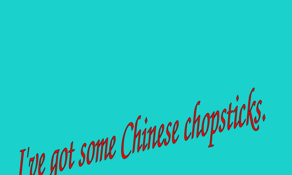 六年级英语上册 Unit 1 I’ve got some Chinese chopsticks课件 外研版（一起）-外研版小学六年级上册英语课件