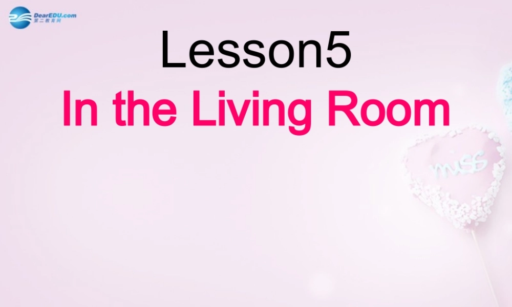 六年级英语上册《Lesson 5 In the Living Room》课件3 冀教版