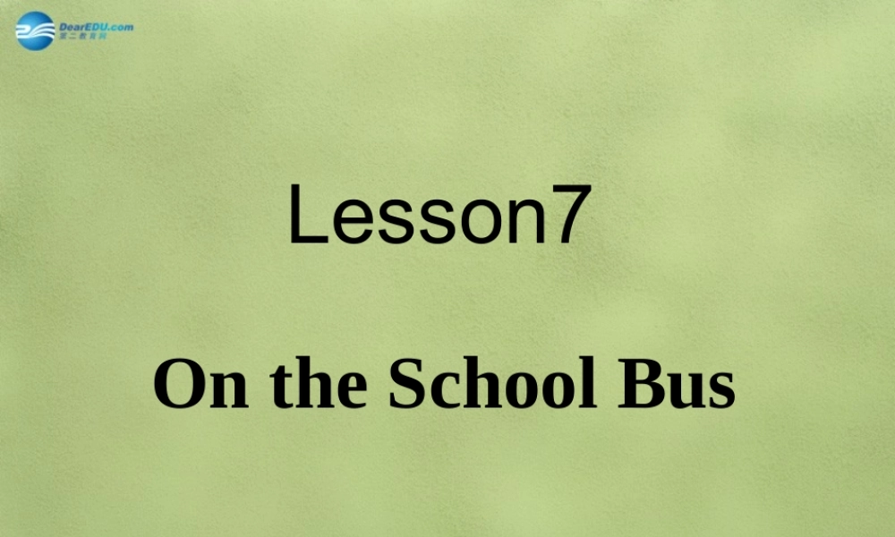 六年级英语上册《Lesson 9 On the School Bus》课件3 冀教版