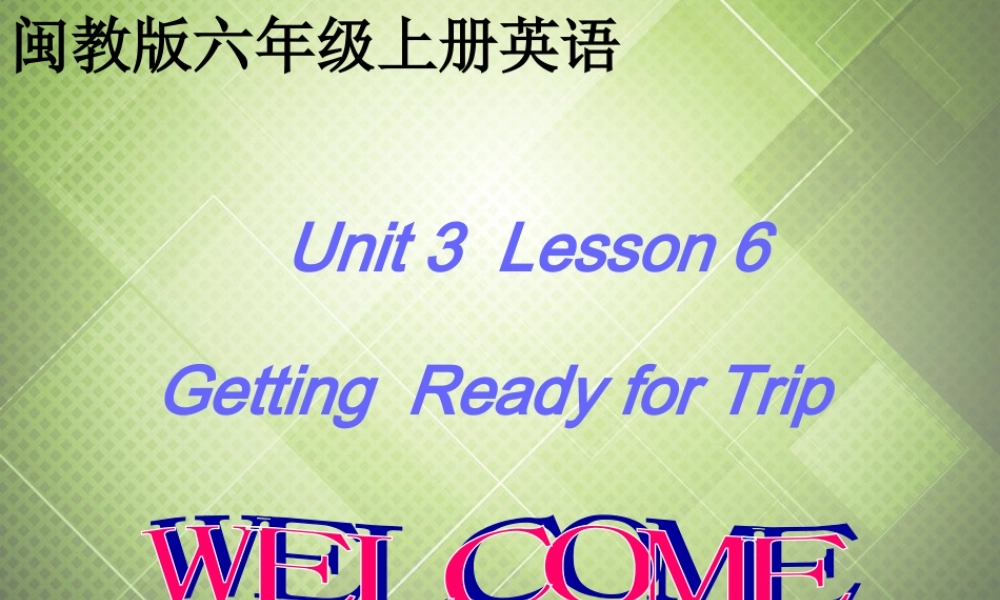六年级英语上册 Unit 3 Lesson 6课件 闽教版