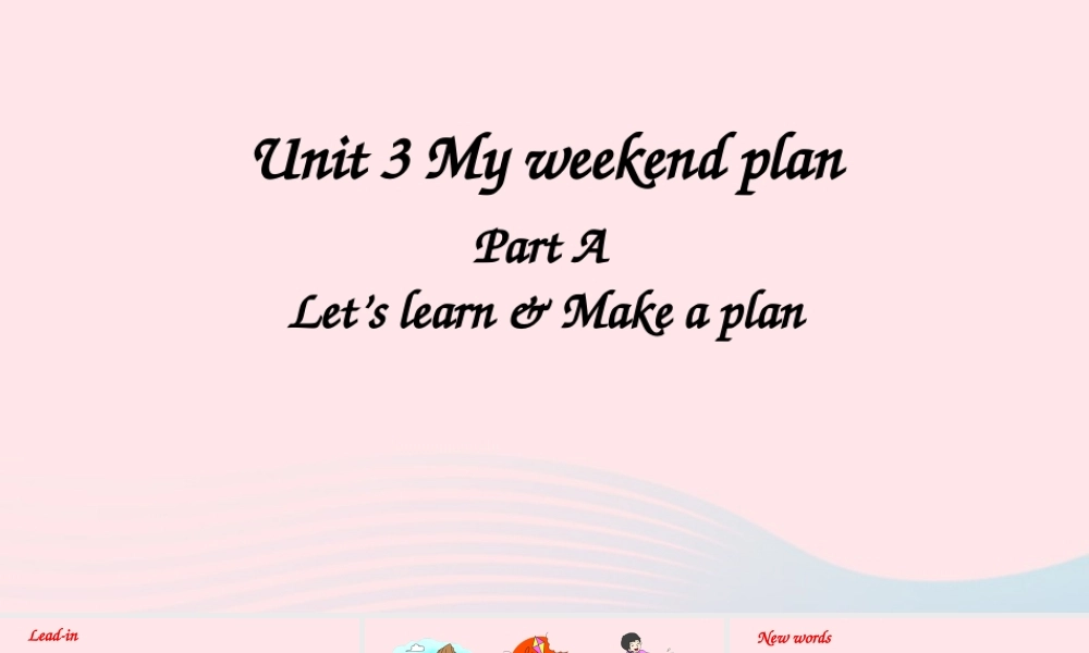 六年级英语上册 Unit 3 My weekend plan Part A 第1课时备用课件+素材 人教PEP版