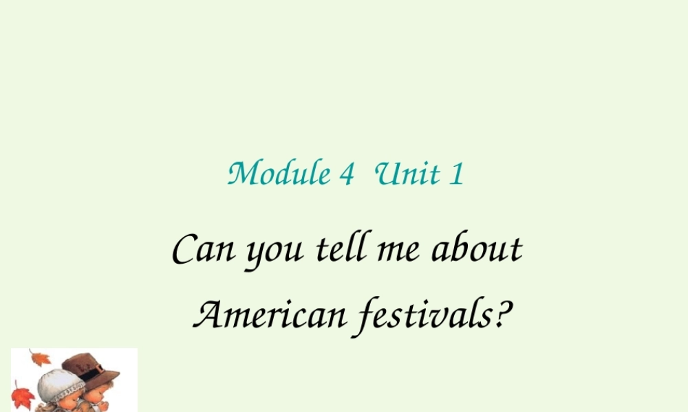 六年级英语上册 Unit 1 Can you tell me about American festivals课件 外研版（一起）-外研版小学六年级上册英语课件