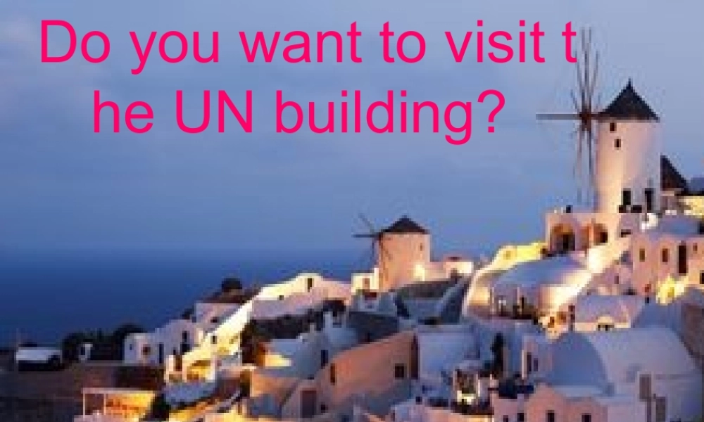 六年级英语上册 Unit 1 Do you want to visit the UN building课件3 外研版（一起）-外研版小学六年级上册英语课件