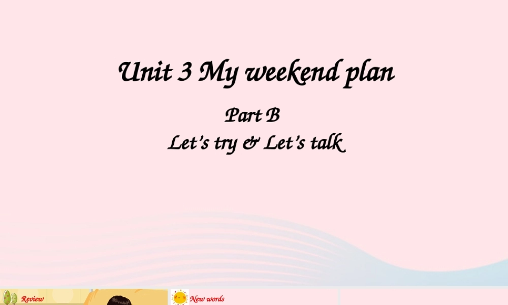 六年级英语上册 Unit 3 My weekend plan Part B 第2课时备用课件+素材 人教PEP版
