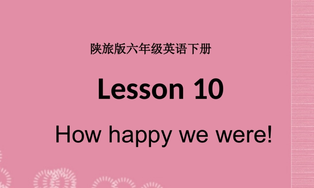六年级英语下册 Lesson 10课件 陕旅版