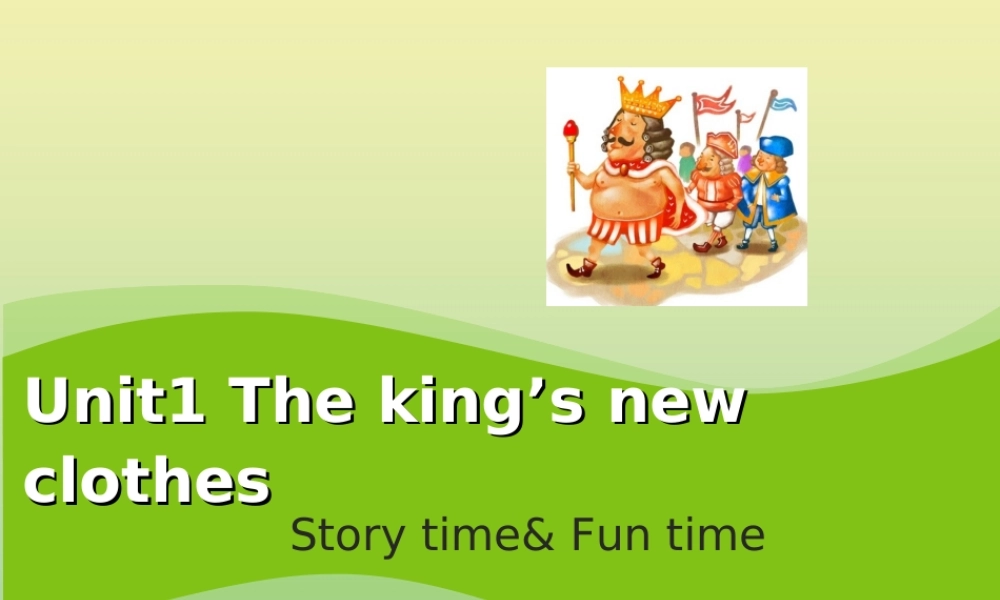 六年级英语上册 Unit 1 The king’s new clothes（第1课时）教学课件 牛津译林版（三起）-牛津版小学六年级上册英语课件