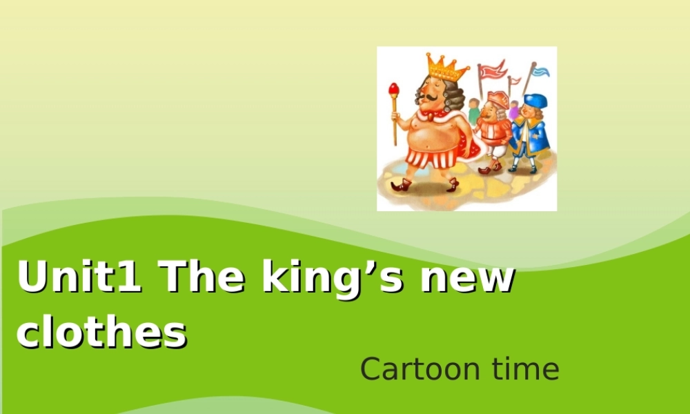 六年级英语上册 Unit 1 The king’s new clothes（第4课时）教学课件 牛津译林版（三起）-牛津版小学六年级上册英语课件