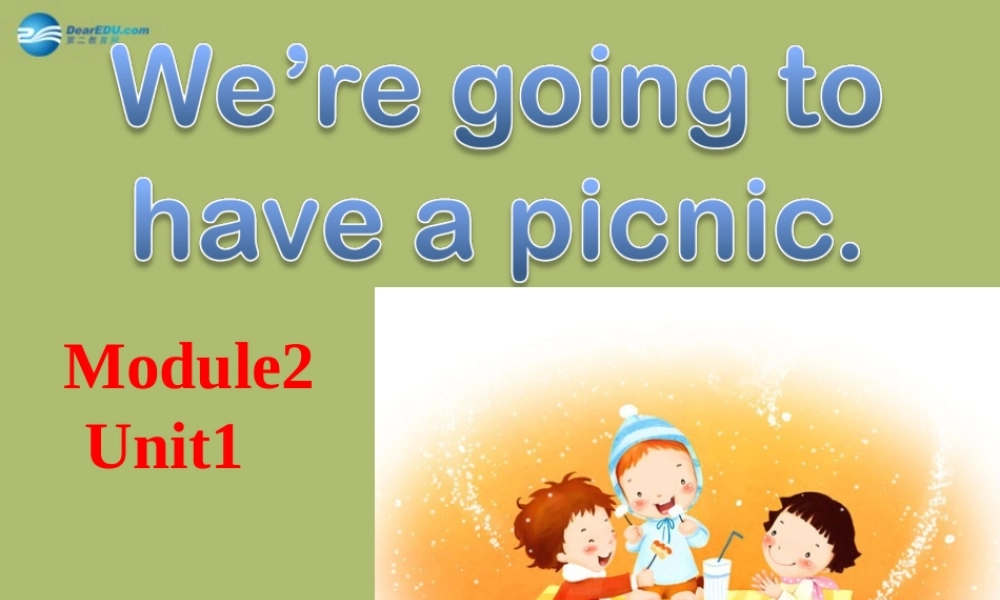 六年级英语下册 Module 2 Unit 1 We’re going to have a picnic课件2 外研版（一起）
