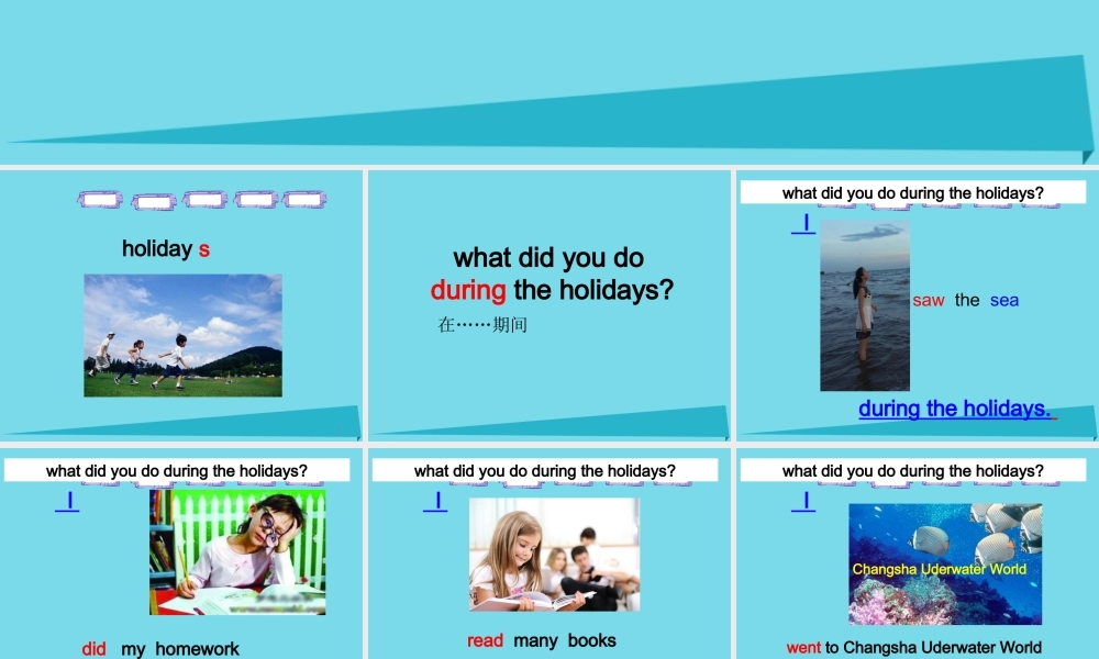 六年级英语上册 Unit 1 What did you do during the holidays课件5 湘少版-湘少版小学六年级上册英语课件