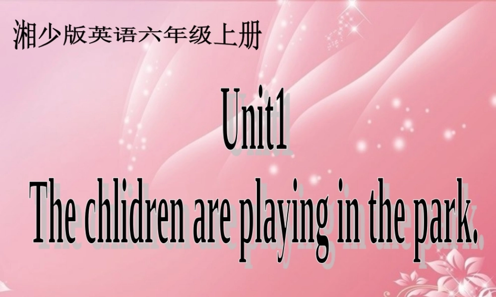 六年级英语上册 Unit 1（1）课件 湘少版