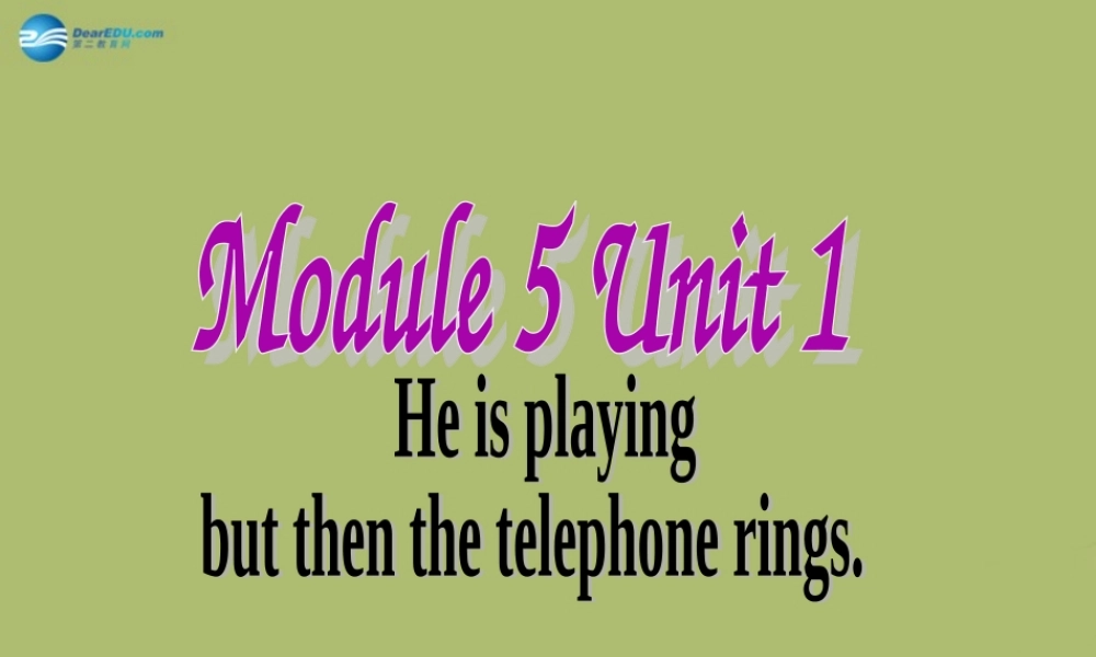 六年级英语下册 Module 5 Unit 1 He is playing but then the telephone rings课件2 外研版（一起）
