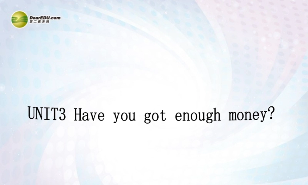 六年级英语下册 Unit 3 Have you got enough money课件（3） 湘少版