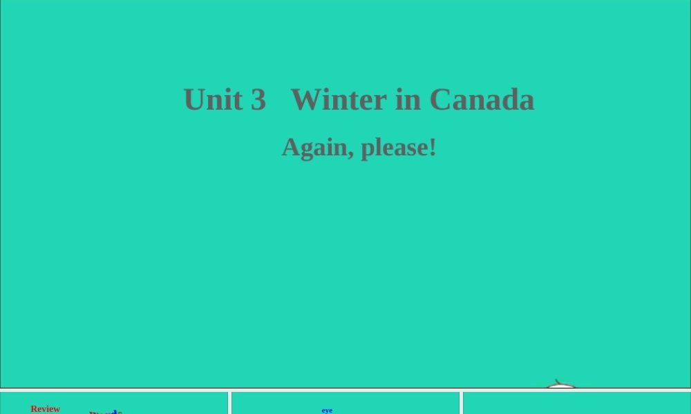六年级英语上册 Unit 3 Winter in canada（Again Please）课件+素材 冀教版（三起）