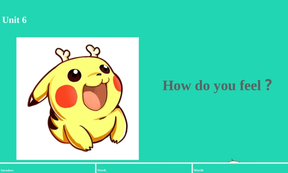 六年级英语上册 Unit 6 How do you feel（第1课时）课件 人教PEP版-人教PEP小学六年级上册英语课件