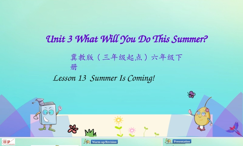 六年级英语下册 Unit 3 What Will You Do This Summer Lesson 13 Summer is coming课件 冀教版（三起）-冀教版小学六年级下册英语课件