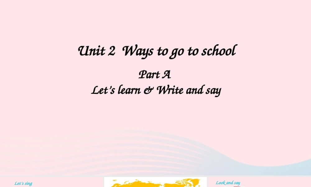 六年级英语上册 Unit 2 Ways to go to school Part A 第2课时上课课件+素材 人教PEP版