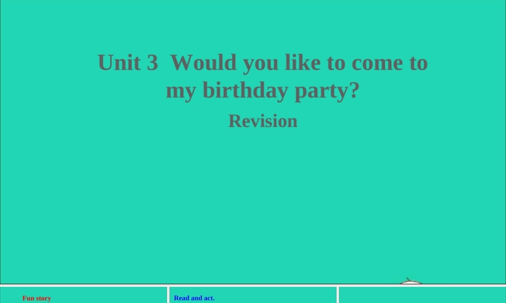 六年级英语上册 Unit 3 Would you like to come to my birthday party Revision课件+素材 人教精通版（三起）