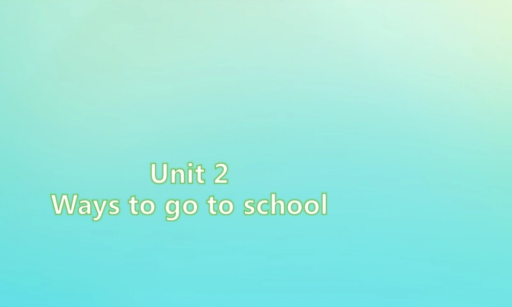 六年级英语上册 Unit 2 Ways to go to school Part A（第1课时）练习课件 人教PEP版-人教PEP小学六年级上册英语课件