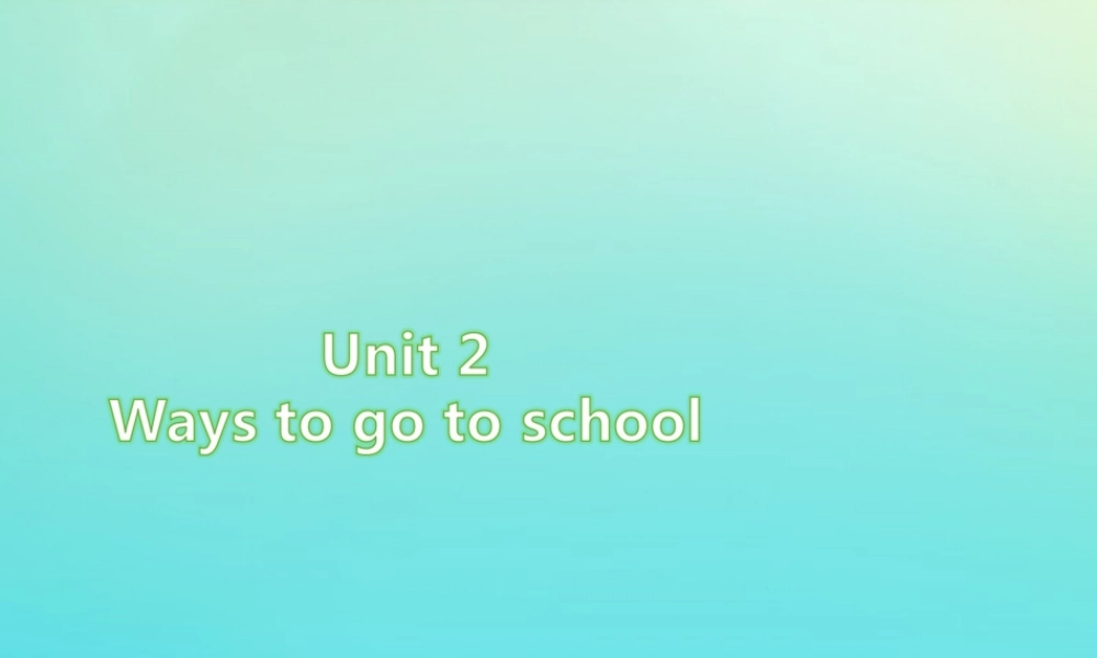 六年级英语上册 Unit 2 Ways to go to school Part A周末自主作业练习课件 人教PEP版-人教PEP小学六年级上册英语课件