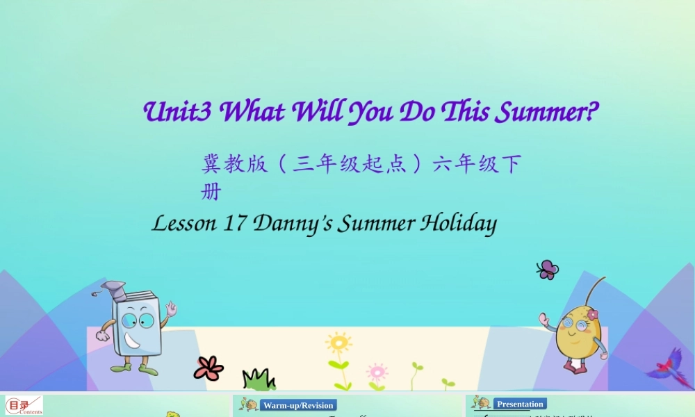 六年级英语下册 Unit 3 What Will You Do This Summer Lesson 17 Danny’s Summer Holiday课件 冀教版（三起）-冀教版小学六年级下册英语课件