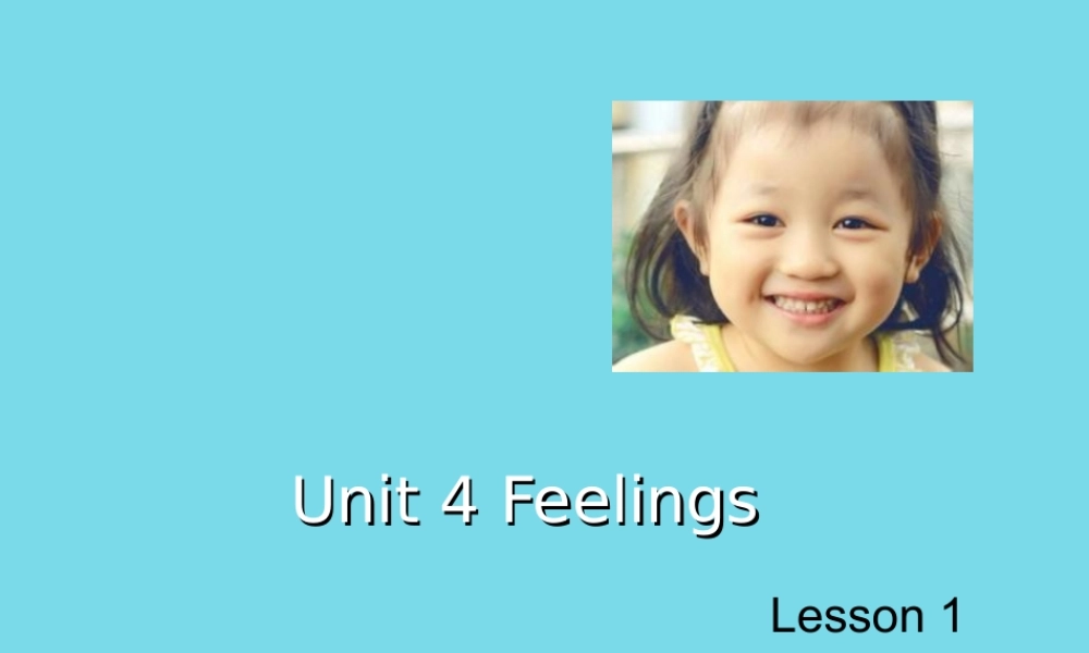 六年级英语上册 Unit 4 Feelings（Lesson 1）课件 人教新起点-人教新起点小学六年级上册英语课件