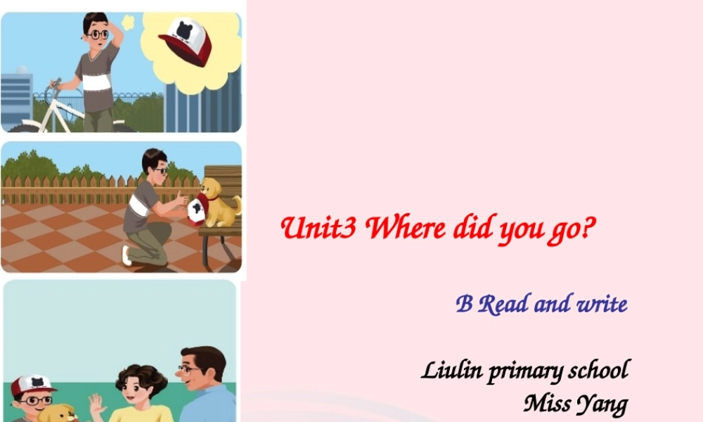 六年级英语下册 Unit 3 Where did you go Part B Read and write教学课件 人教PEP版-人教PEP小学六年级下册英语课件