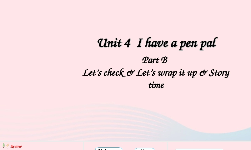 六年级英语上册 Unit 4 I have a pen pal Part B 第4课时备用课件+素材 人教PEP版