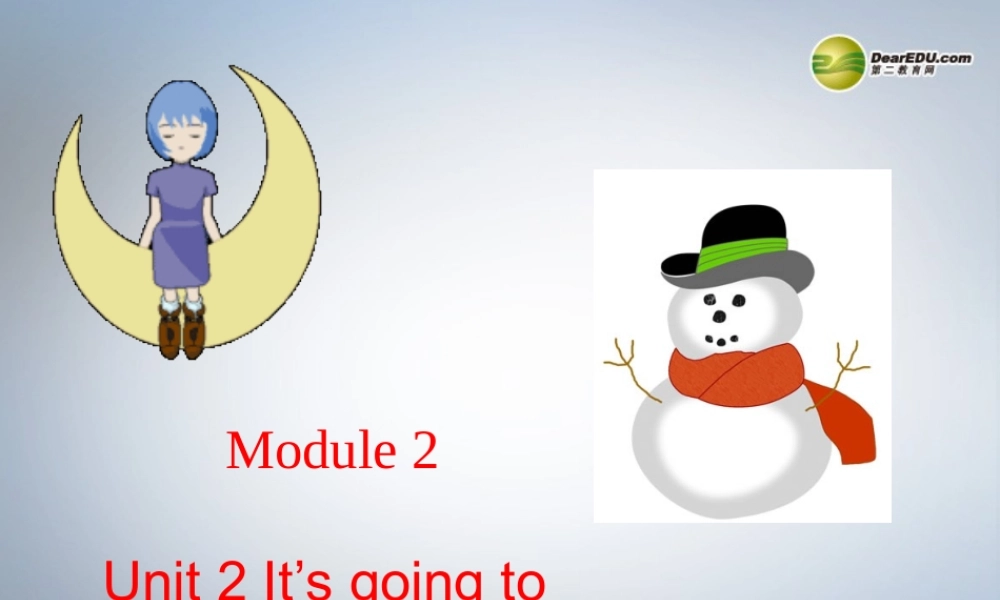 六年级英语下册 Module2 Unit 2 It`s going to snow in Harbin课件（2） 外研版
