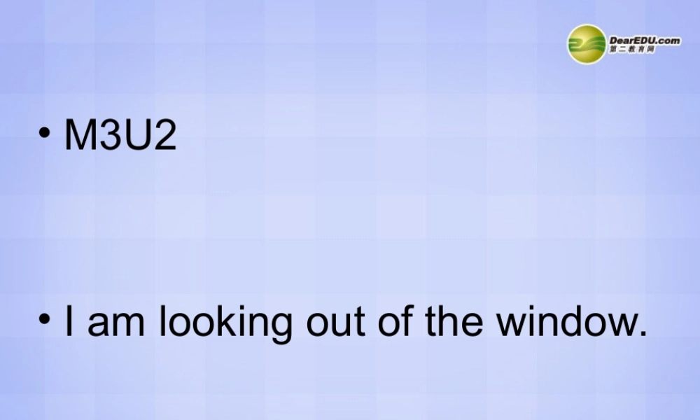 六年级英语下册 Module3 Unit 2 I am looking out of the window课件（2） 外研版