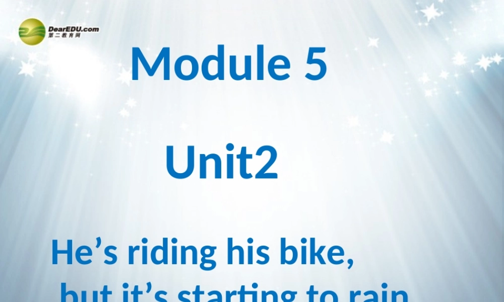 六年级英语下册 Module5 Unit 2 He`s riding his bike,but it`s startint to rain课件（3） 外研版