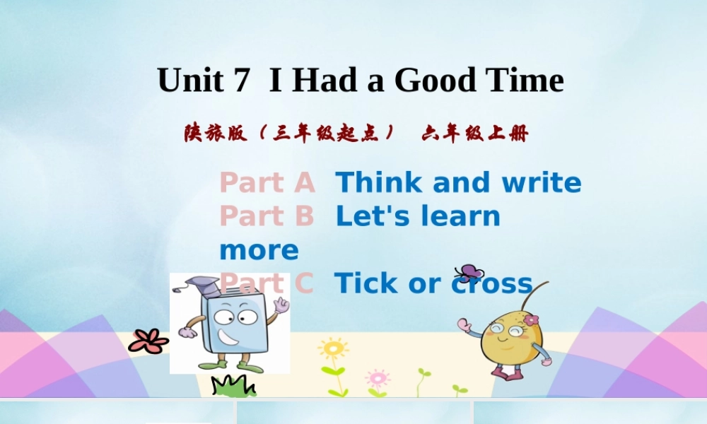 六年级英语上册 Unit 7 I had a good time（第3课时）课件 陕旅版（三起）-陕旅版小学六年级上册英语课件